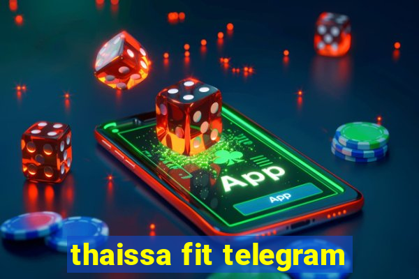 thaissa fit telegram